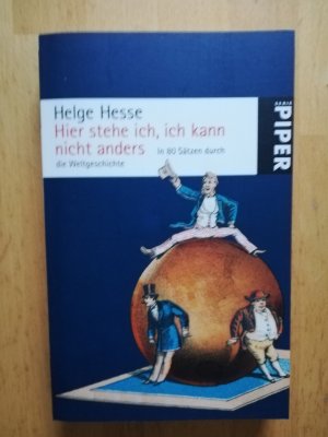 gebrauchtes Buch – Helge Hesse – Hier stehe ich, ich kann nicht anders - In 80 Sätzen durch die Weltgeschichte