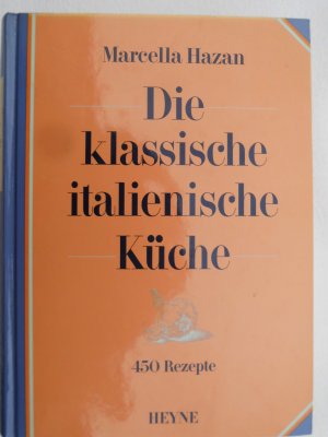 Die klassische italienische Küche - 450 Rezepte