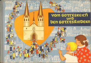 Vom Gottesreich und den Gotteskindern