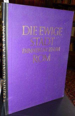 Die ewige Stadt. Erinnerungen an Rom.