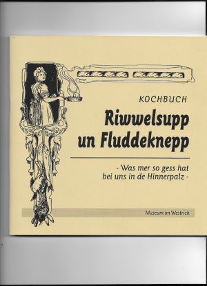 gebrauchtes Buch – Museum im Westrich- Redaktion Michael Geib – Riwwelsupp un Fluddeknepp