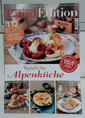 gebrauchtes Buch – Susanne Peters – mein schönes Land Edition : köstliche Alpenküche. [112 Rezepte. Kochschule Schritt für Schritt]. Chefredakteurin: Susanne Peters