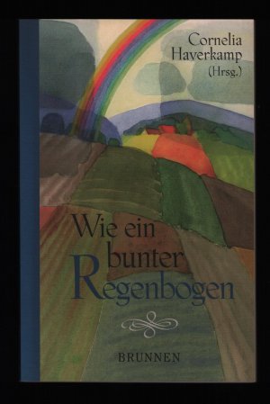 gebrauchtes Buch – Cornelia Haverkamp – Wie ein bunter Regenbogen