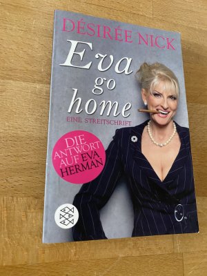 gebrauchtes Buch – Désirée Nick – Eva go home. Eine Streitschrift.  *** m. Originalwidmung/ - signatur ***   *** Rarität ***