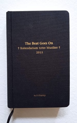 gebrauchtes Buch – Edition Obdervatör  – The Beat Goes On - Kalendarium toter Musiker für das Jahr 2015