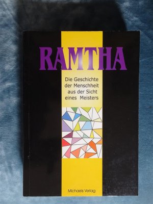 Ramtha. Die Geschichte der Menschheit aus der Sicht eines Meisters