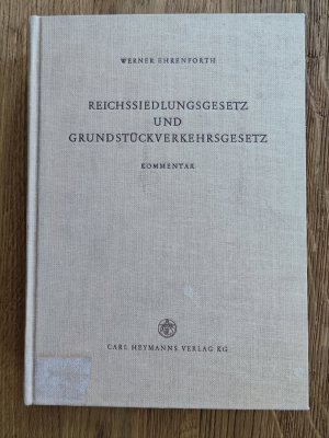 Reichssiedlungsgesetz und Grundstücksverkehrsgesetz - Kommentar