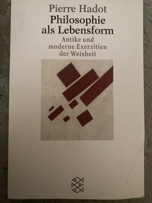 Philosophie als Lebensform - Antike und moderne Exerzitien der Weisheit