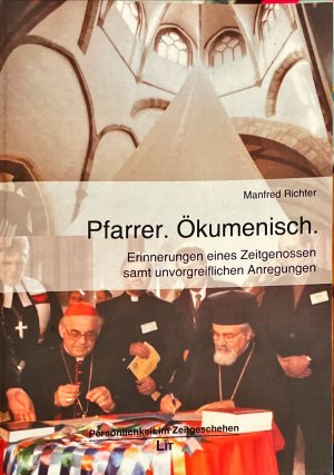 Pfarrer. Ökumenisch. - Erinnerungen eines Zeitgenossen samt unvorgreiflichen Anregungen