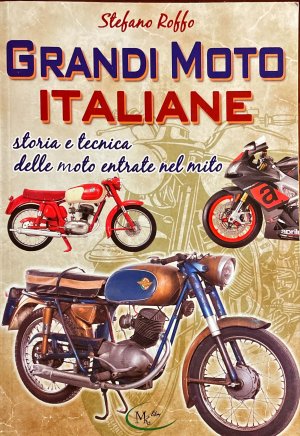 gebrauchtes Buch – S. Roffo – Grandi Moto Italiane, Storia e Tecnica delle Moto entrate nel Mito