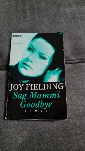 gebrauchtes Buch – Joy Fielding – Sag Mammi Goodbye