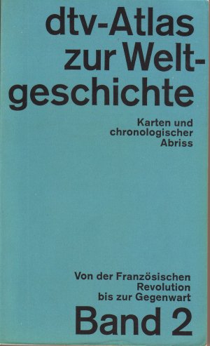 gebrauchtes Buch – Werner Hilgemann – dtv-Atlas Weltgeschichte - Band 2: Von der Französischen Revolution bis zur Gegenwart