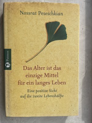 gebrauchtes Buch – Nossrat Peseschkian – Das Alter ist das einzige Mittel für ein langes Leben.