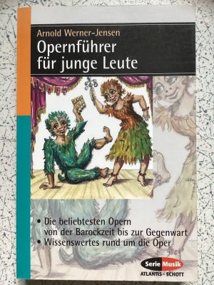 gebrauchtes Buch – Arnold Werner-Jensen – Opernführer für junge Leute - Die beliebtesten Opern von der Barockzeit bis zur Gegenwart