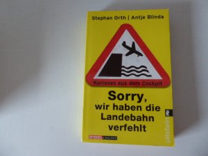 gebrauchtes Buch – Stephan Orth – Sorry, wir haben die Landebahn verfehlt. Kurioses aus dem Cockpit. TB