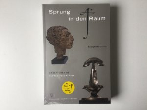 gebrauchtes Buch – Georg Kolbe Museum – Sprung in den Raum. Skulpturen bei Alfred Flechtheim - IN NEUZUSTAND UND IN FOLIE