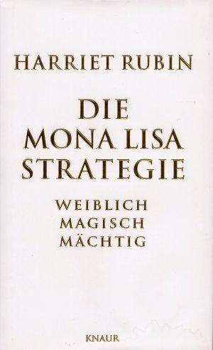 gebrauchtes Buch – Harriet Rubin – Die Mona Lisa Strategie: Weiblich, magisch, mächtig