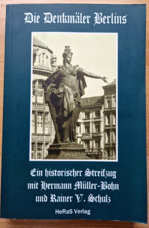 gebrauchtes Buch – Müller-Bohn, Hermann; Schulz, Rainer V. – Die Denkmäler Berlins. Ein Historischer Streifzug