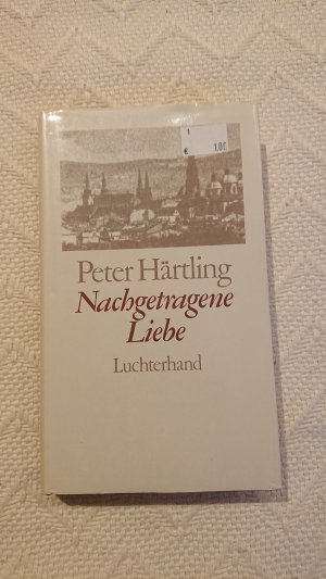 gebrauchtes Buch – Peter Härtling – Nachgetragene Liebe