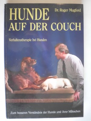 gebrauchtes Buch – Roger Mugford – Hunde auf der Couch - Verhaltenstherapie bei Hunden