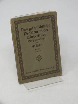 antiquarisches Buch – S Keller – Das geschlechtliche Problem in der Kinderstube (Zur Frauenfrage)