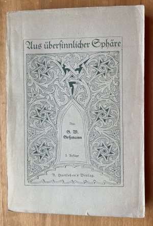 Aus übersinnlicher Sphäre. Einblicke in das Gesamtgebiet der okkulturen Naturlehre. Die Phänomene der Hypnose, des Magnetismus, Biomagnetismus und Somnambulismus […]