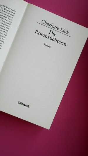 gebrauchtes Buch – Charlotte Link – DIE ROSENZÜCHTERIN. Roman