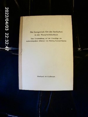 Der kategoriale Ort des Seelischen in der Naturwirklichkeit. Eine Untersuchung auf der Grundlage der realontologischen Arbeiten von Hedwig Conrad-Martius