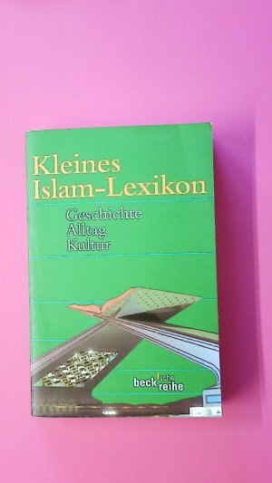 gebrauchtes Buch – Hrsg.]: Elger, Ralf – KLEINES ISLAM-LEXIKON. Geschichte, Alltag, Kultur