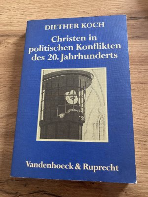 gebrauchtes Buch – Diether Koch – Christen in politischen Konflikten des 20. Jahrhunderts