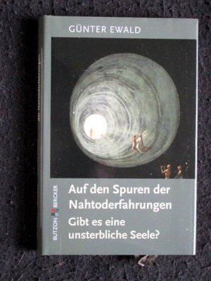 gebrauchtes Buch – Günter Ewald – Auf den Spuren der Nahtoderfahrungen: Gibt es eine unsterbliche Seele?