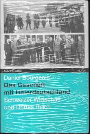 gebrauchtes Buch – Daniel Bourgeois – Das Geschäft mit Hitlerdeutschland - Schweizer Wirtschaft und Drittes Reich