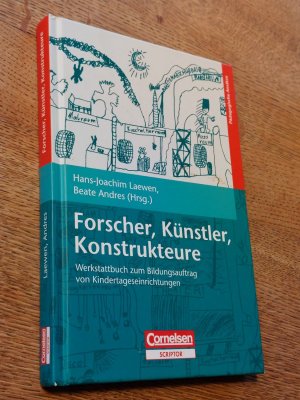 gebrauchtes Buch – Laewen, Hans-Joachim; Andres – Forscher, Künstler, Konstrukteure - Werkstattbuch zum Bildungsauftrag von Kindertageseinrichtungen