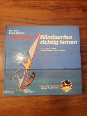 Windsurfen richtig lernen - Lehrplan 1 : Grundschein VDWS - Segelsurfschein DSV - Praxisteil.