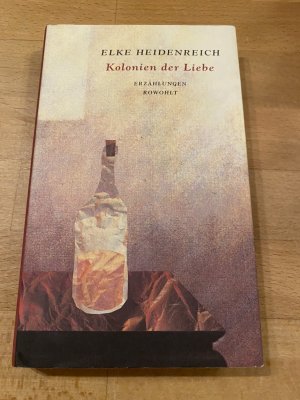 gebrauchtes Buch – Elke Heidenreich – Kolonien der Liebe. *** m. Originalwidmung/ - signatur ***