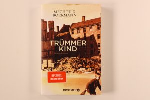 TRÜMMERKIND. Roman