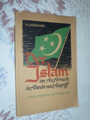 Der Islam im Aufbruch, in Abwehr und Angriff ( von 1941 )