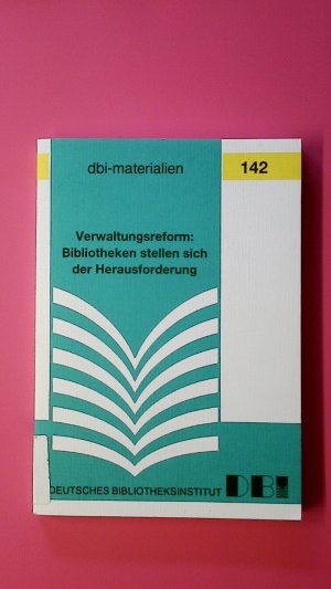 VERWALTUNGSREFORM: BIBLIOTHEKEN STELLEN SICH DER HERAUSFORDERUNG.