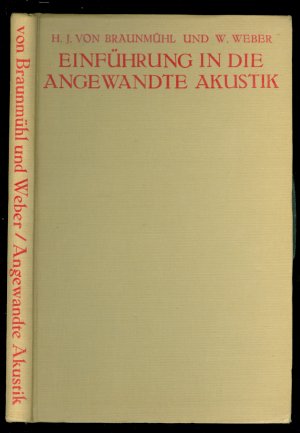 Einführung in die angewandte Akustik, insbesondere in die neueren Probleme der Schallmessung, Schallübertragung und Schallaufzeichnung