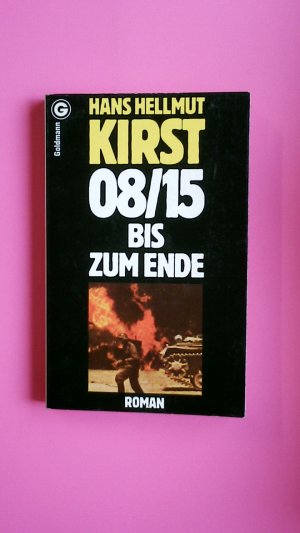 gebrauchtes Buch – Kirst, Hans H – 08 15 BIS ZUM ENDE.