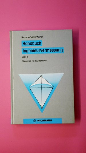 gebrauchtes Buch – Fritz Hennecke – HANDBUCH INGENIEURVERMESSUNG. , Bd.6, Maschinenbau und Anlagenbau