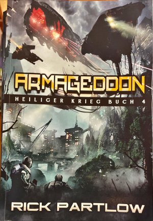 Armageddon: Eine militärische Science-Fiction-Serie (Heiliger Krieg, Band 4)