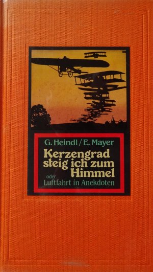 gebrauchtes Buch – Heindl G. / Mayer E – Kerzengrad steig ich zum Himmel