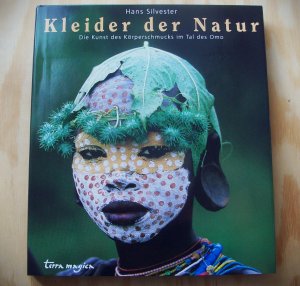 Kleider der Natur. Die Kunst des Körperschmucks im Tal des Omo.