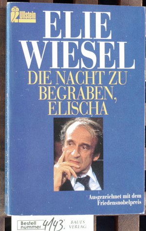 gebrauchtes Buch – Elie Wiesel – Die Nacht zu begraben, Elischa. Mit Vorreden von Martin Walser und François Mauriac. Aus dem Franz. von Curt Meyer-Clason