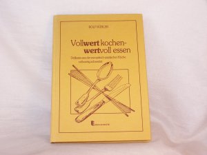 gebrauchtes Buch – Rolf Kübler – Vollwert kochen - wertvoll essen