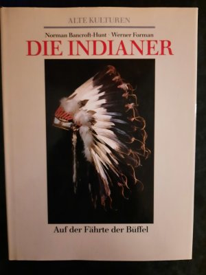 gebrauchtes Buch – Norman Bancroft-Hunt – Alte Kulturen. Die Indianer. Auf der Fährte der Büffel.