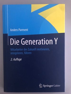 gebrauchtes Buch – Anders Parment – Die Generation Y - Mitarbeiter der Zukunft motivieren, integrieren, führen