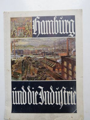 HAMBURG und die Industrie.1927 !! mit einer ausfaltbaren farbigen * Übersichtskarte der Hauptverkehrswege nach Hamburg sowie einer mehrfach ausfaltbaren […]