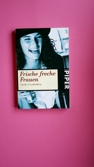 FRISCHE FRECHE FRAUEN. starke Geschichten